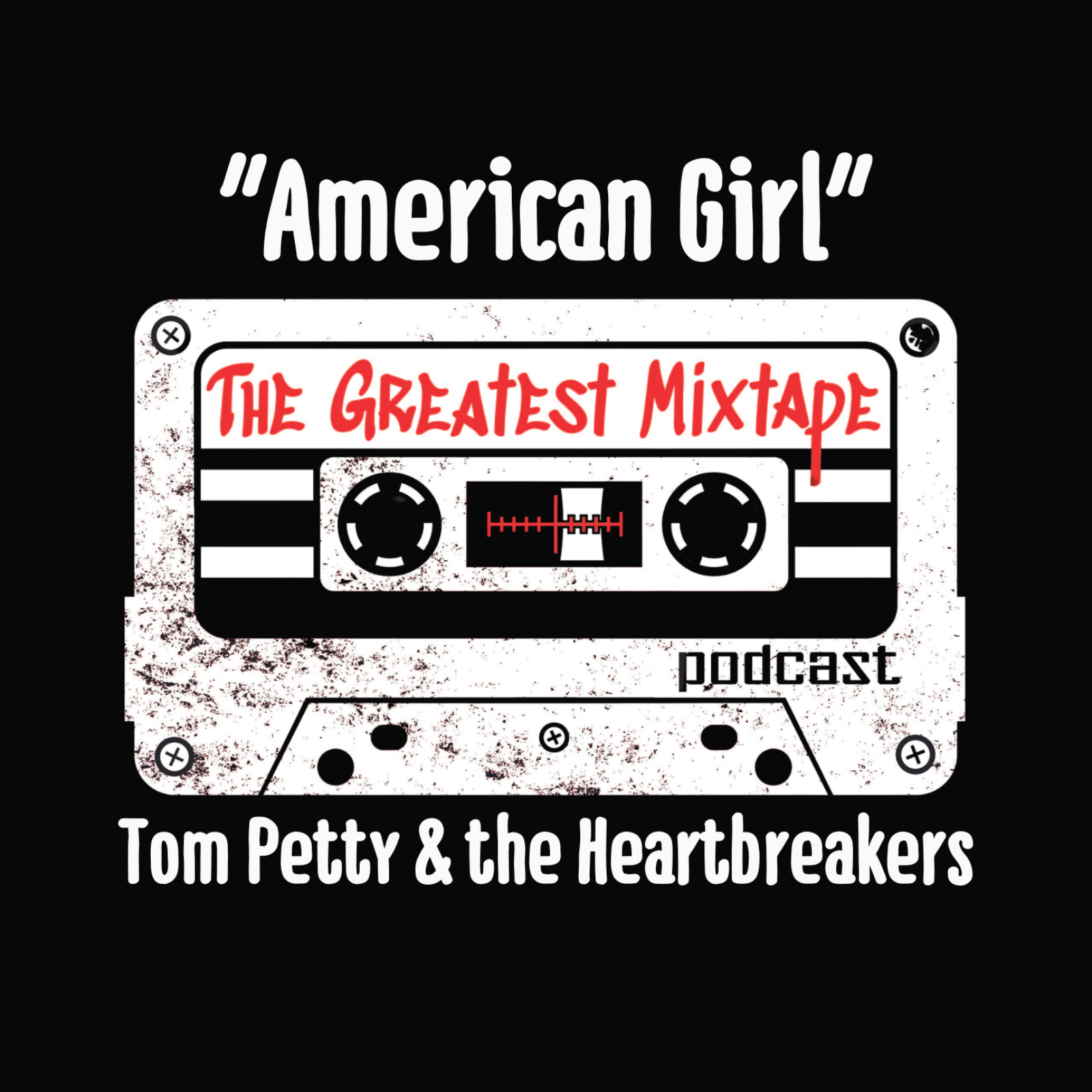 That Song! "American Girl" by Tom Petty & the Heartbreakers