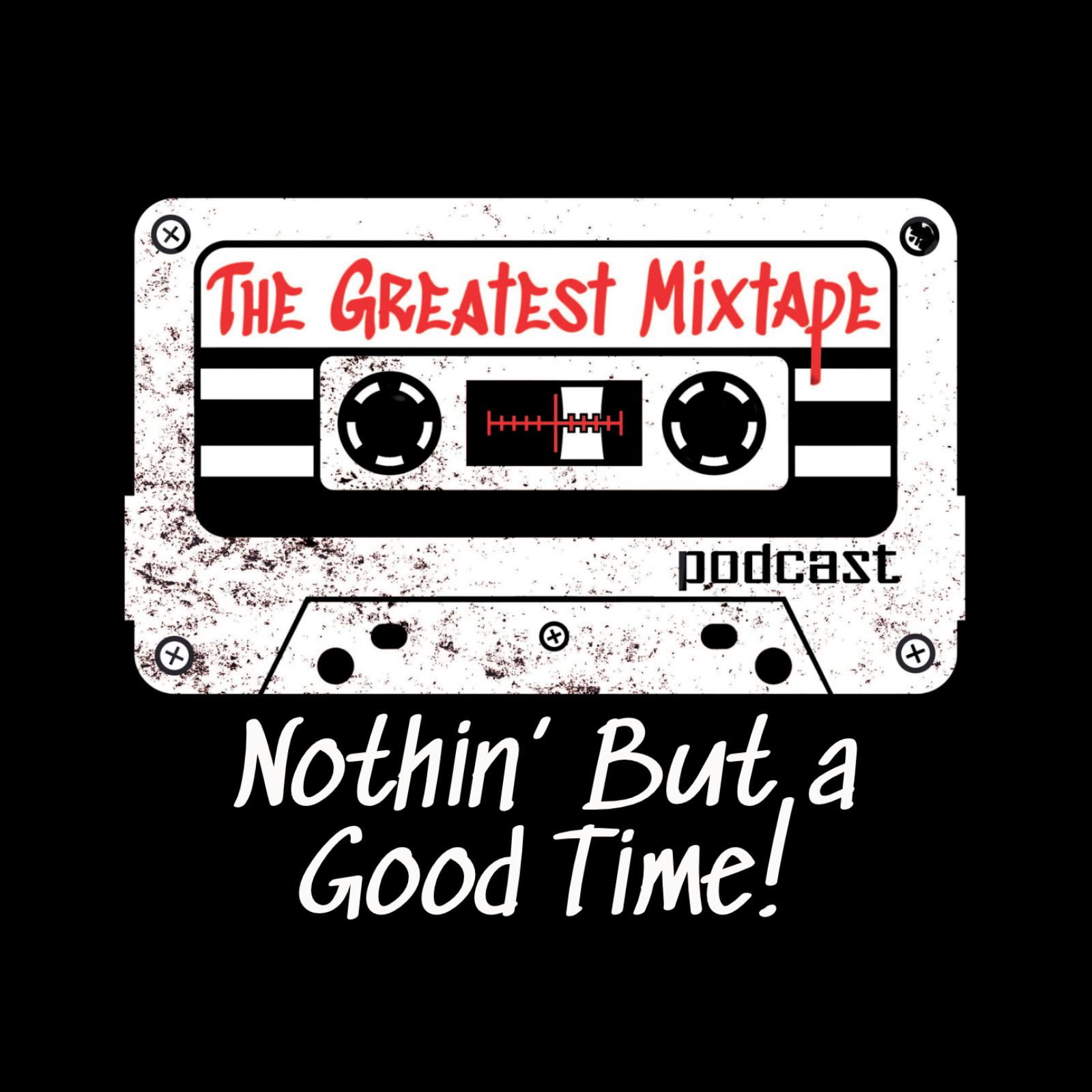 Nothin' But a Good Time!