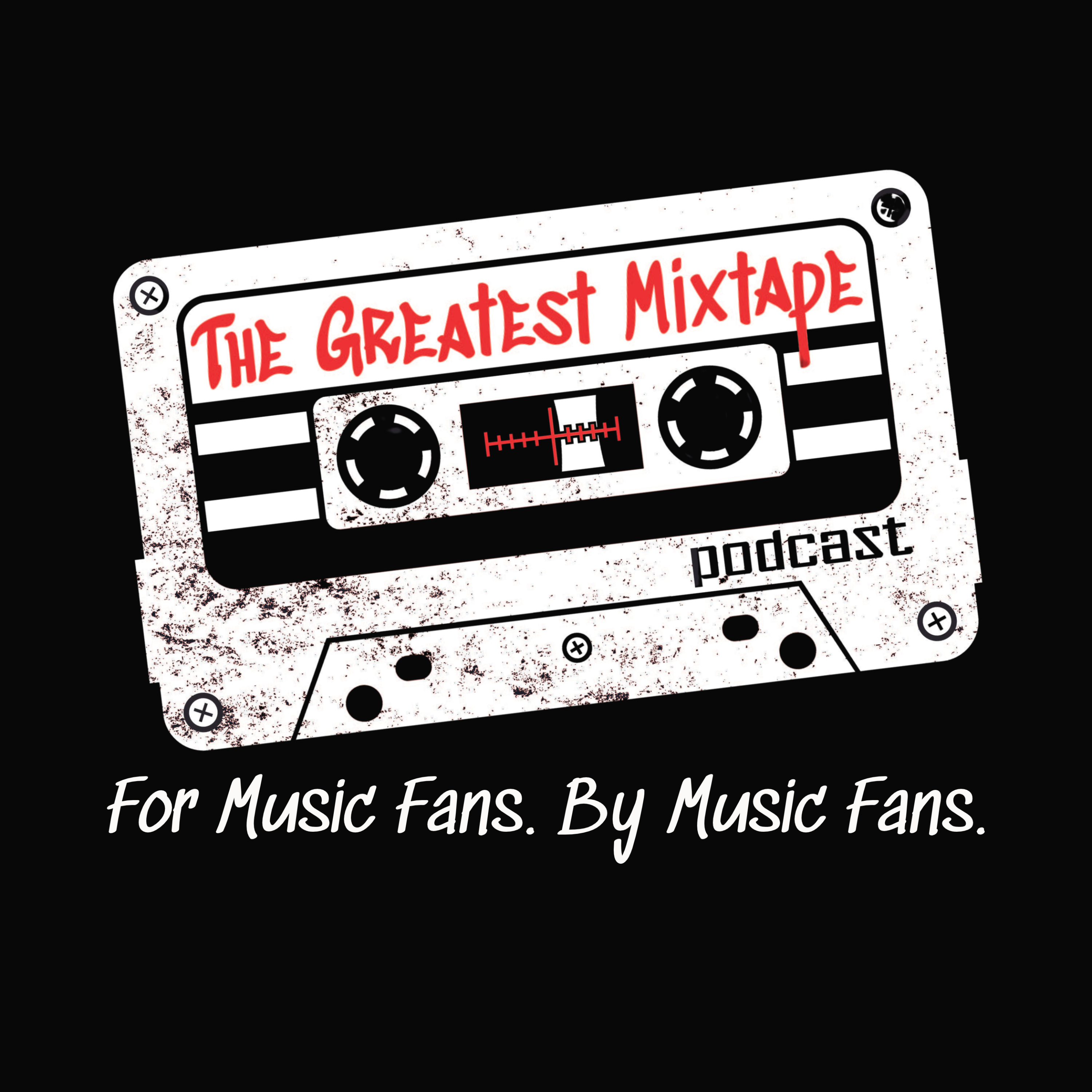 The Greatest Mixtape Podcast
