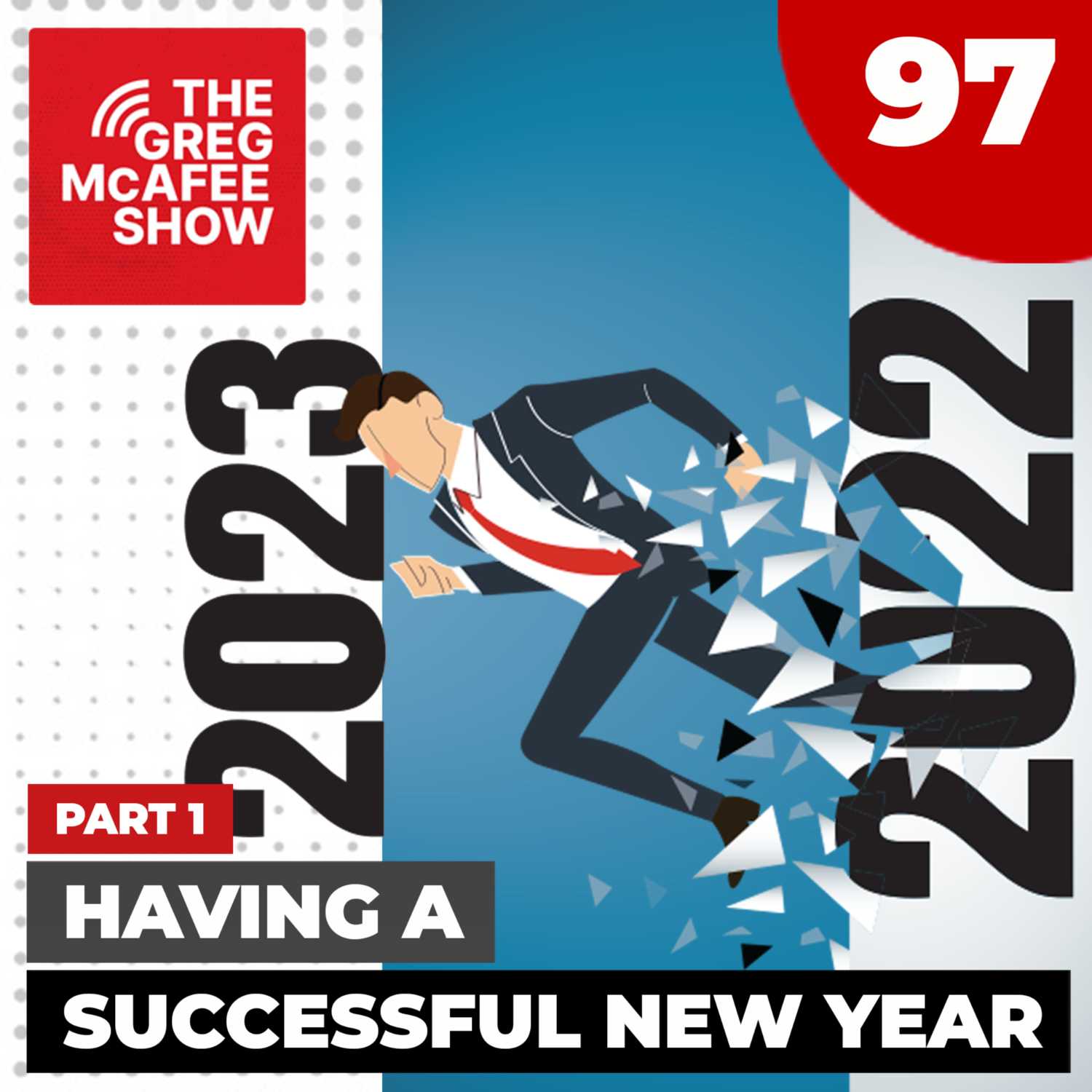 TGMS Ep 97: Tips to Having a Successful New Year Part episode artwork