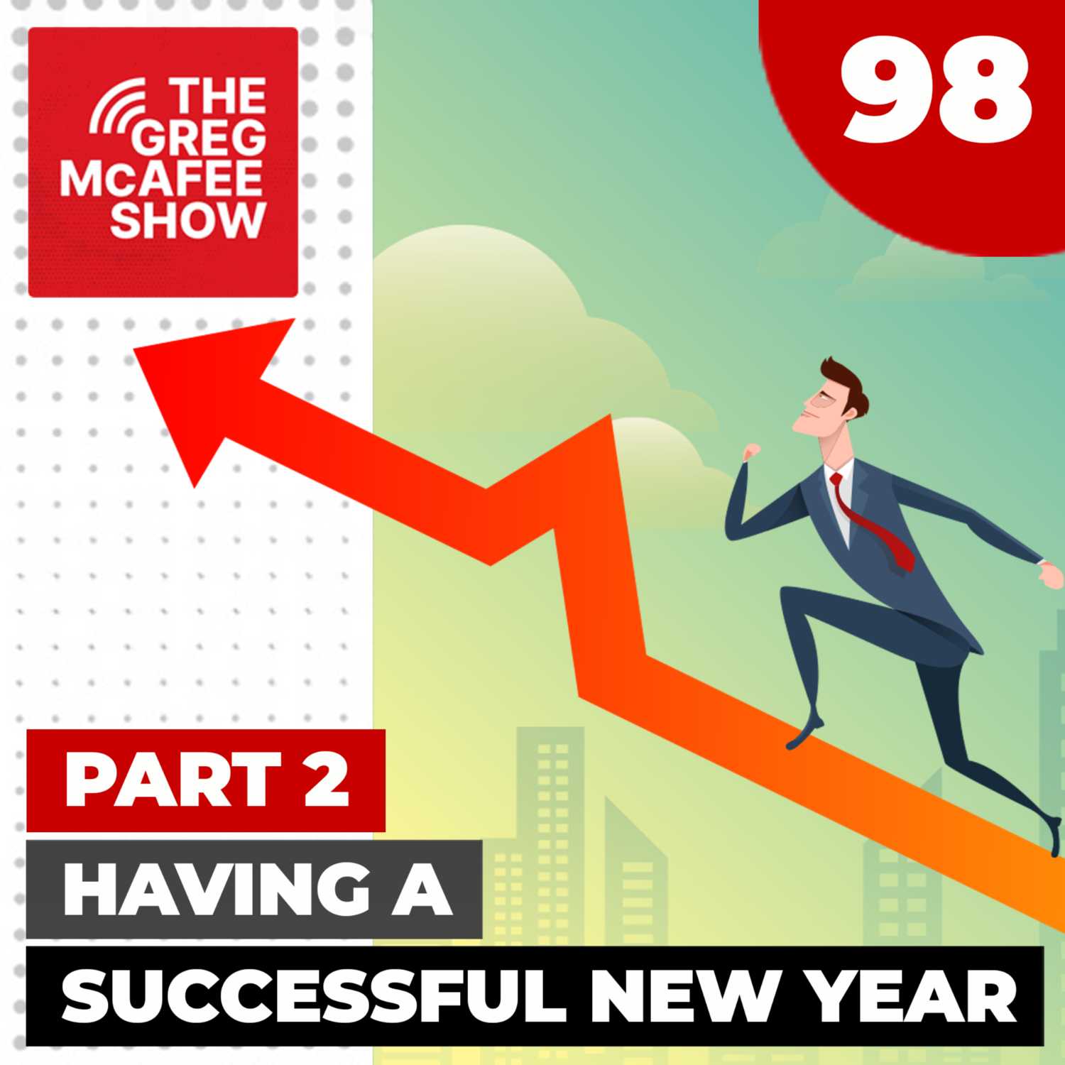TGMS Ep 98: Tips to Having a Successful New Year Part 2 episode artwork