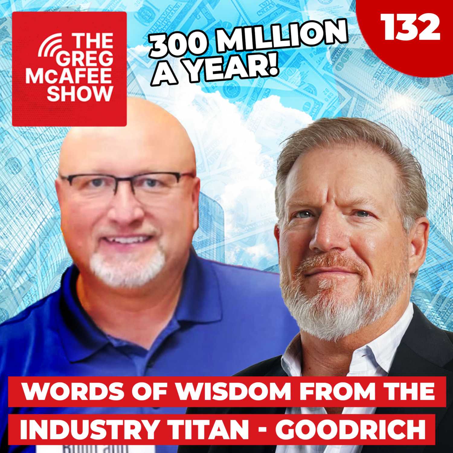 TGMS Ep: 132 Words of Wisdom from the Industry Titan - Goodrich! episode artwork