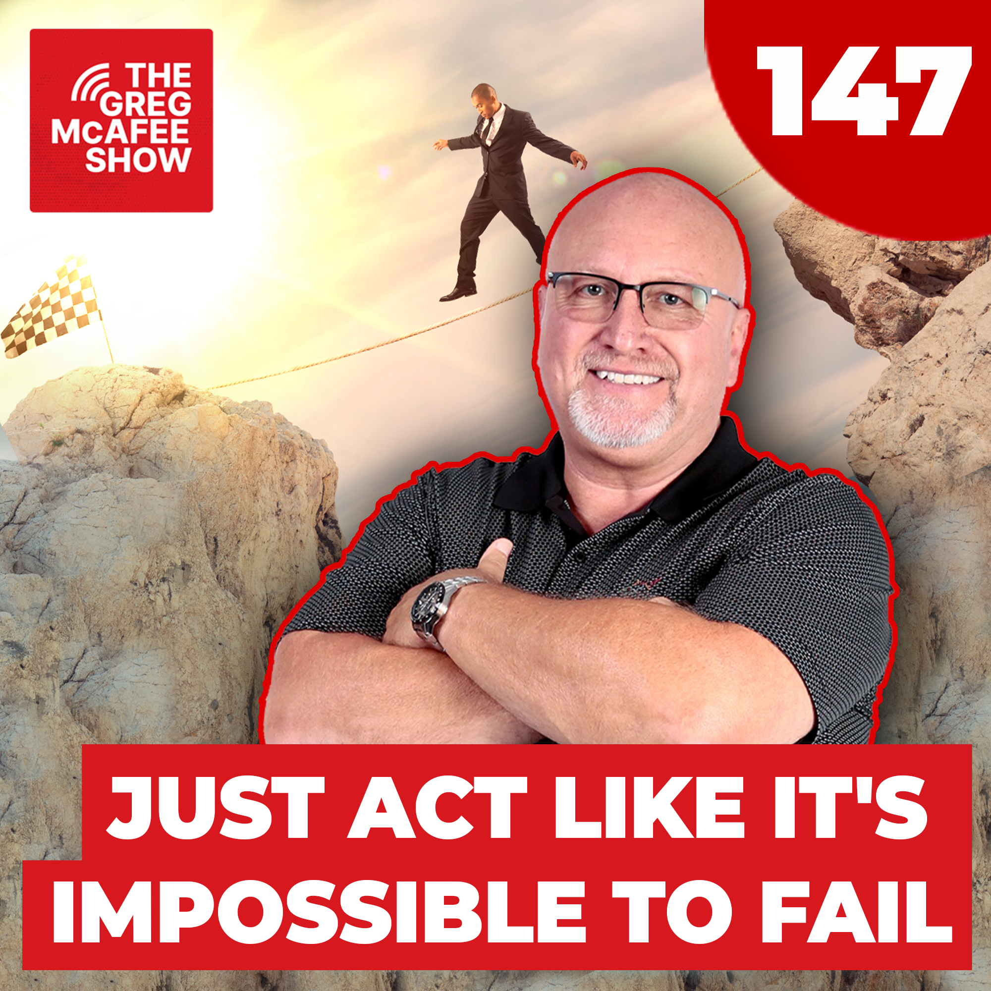 TGMS Ep: 147 Just Act Like It's Impossible to Fail episode artwork