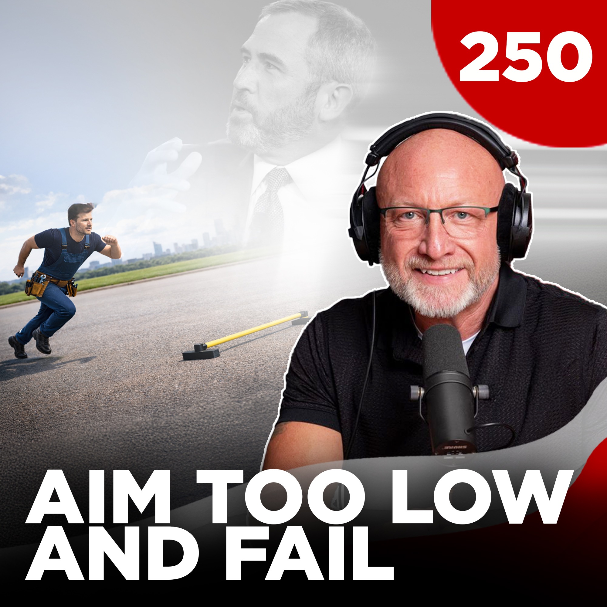 TGMS Ep: 250 Aim Too Low And Fail episode artwork