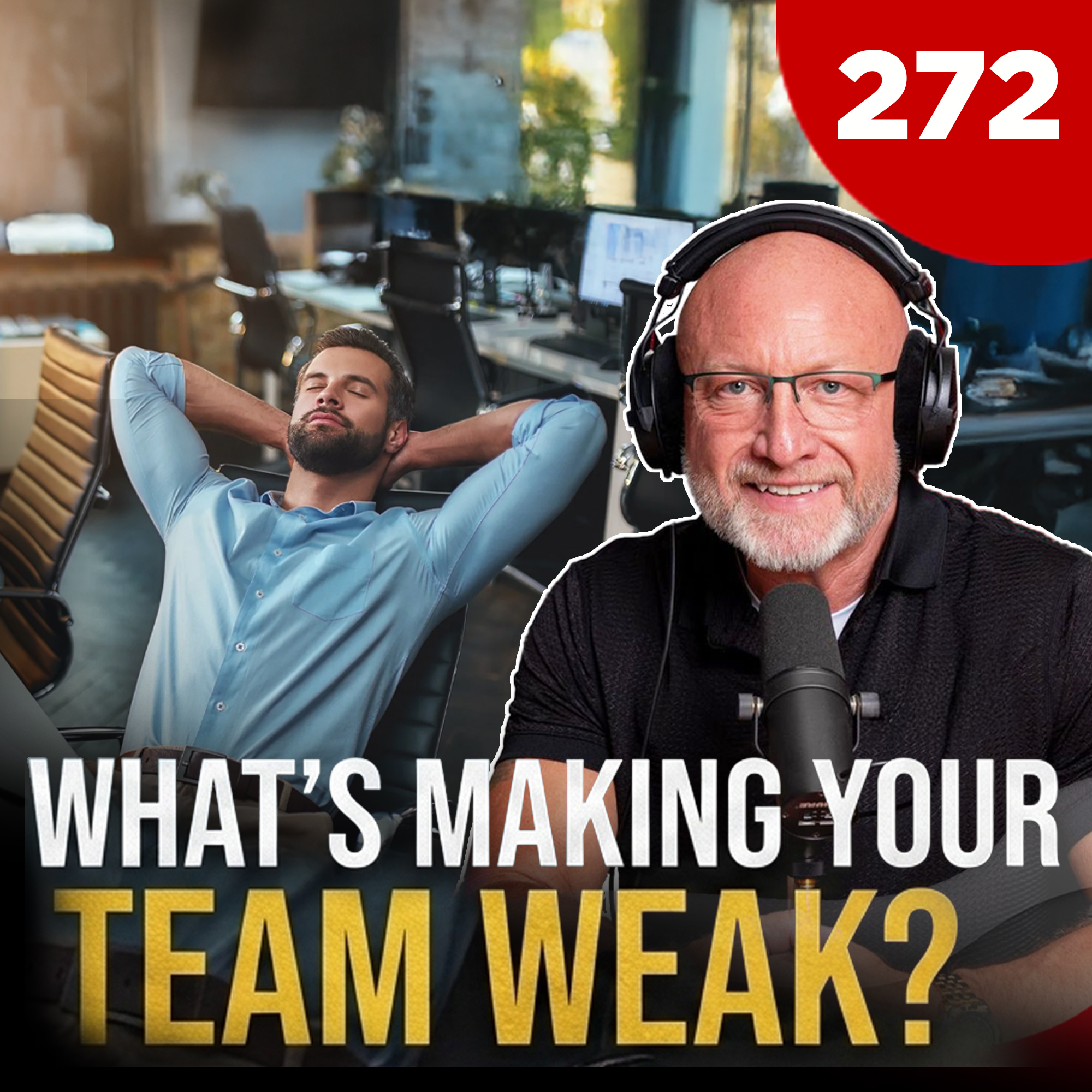TGMS Ep: 272 What's Making Your Team Weak? episode artwork