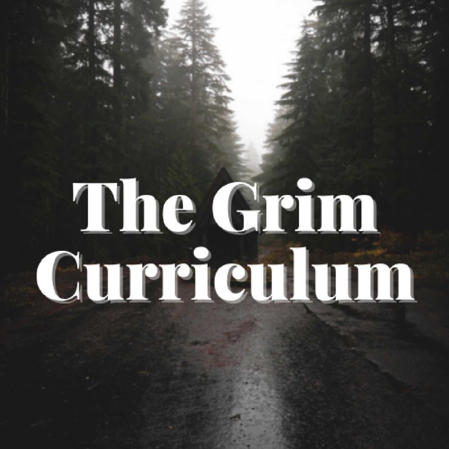 The Grim Curriculum