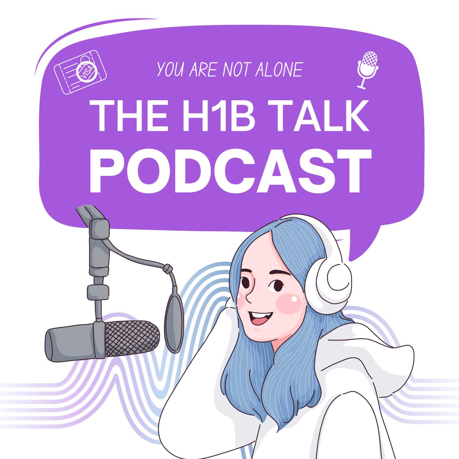 You Are Not Alone | The H1b Talk Podcast