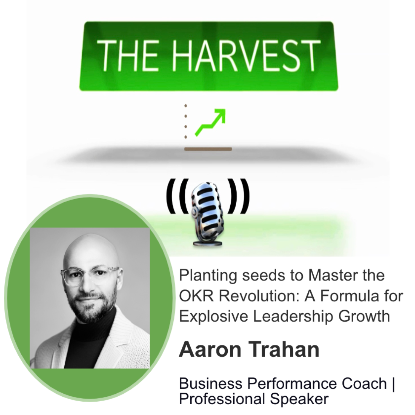 INDUSTRY EXPERT: Aaron Trahan plants seeds to Master the OKR Revolution: A Formula for Explosive Leadership Growth