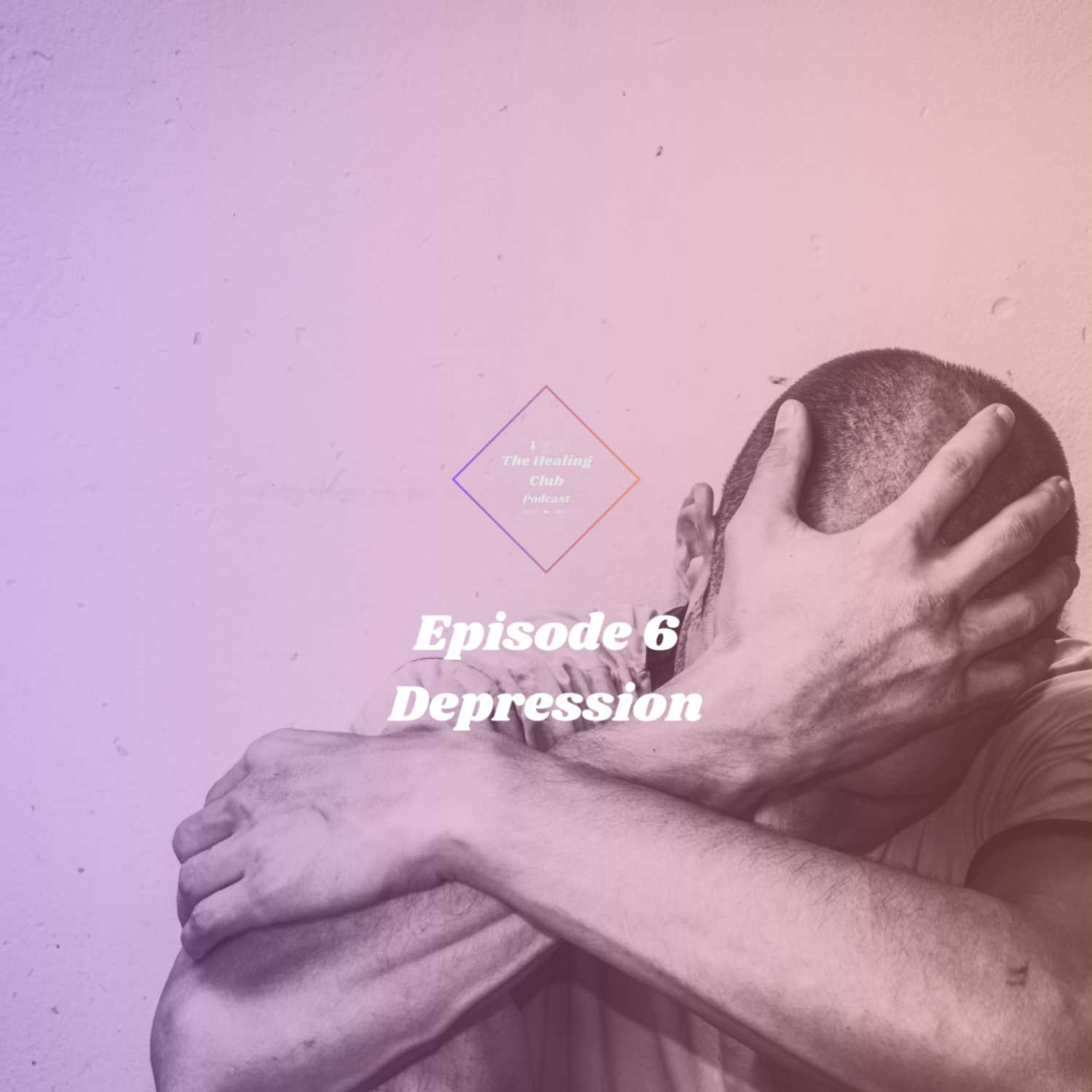 The Healing Club Podcast Ep. 6 | Depression episode artwork