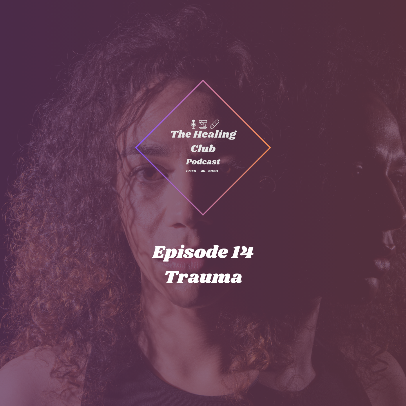 The Healing Club Podcast Ep. 14 | Trauma episode artwork