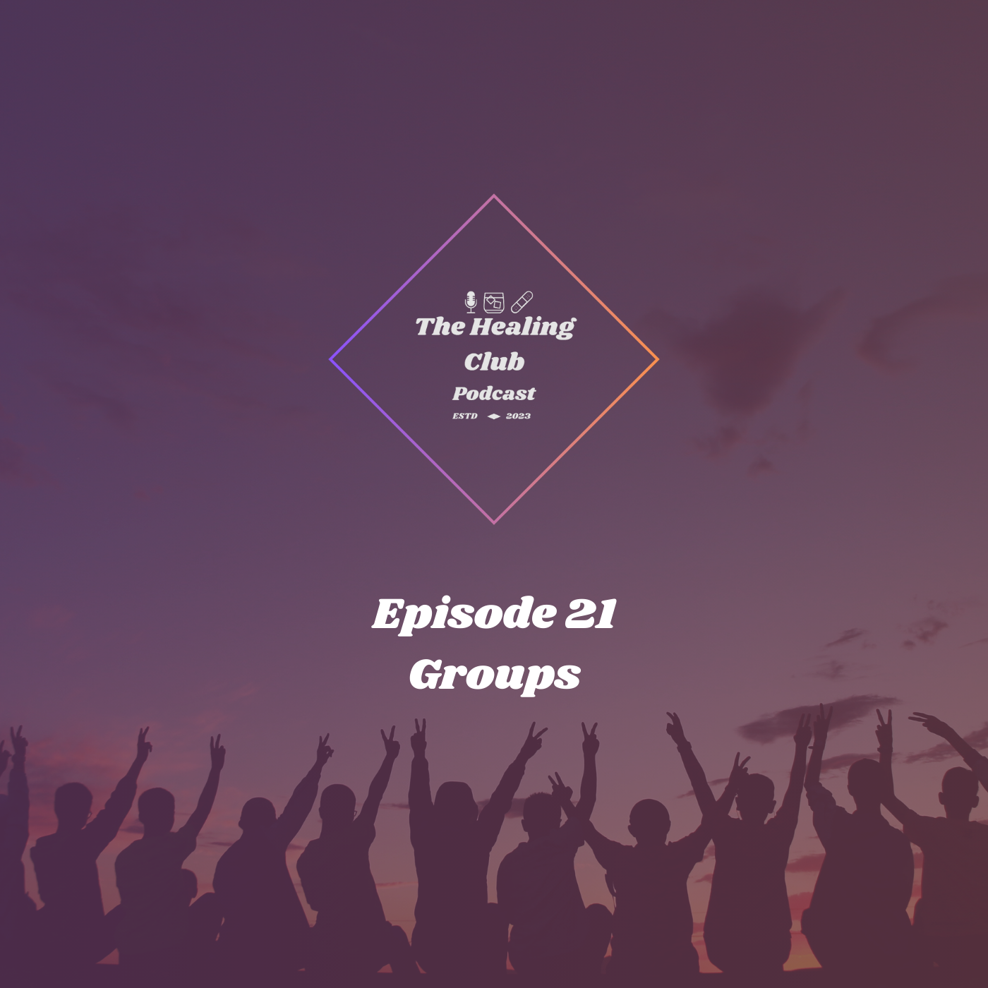 The Healing Club Podcast Ep. 21 | Groups episode artwork