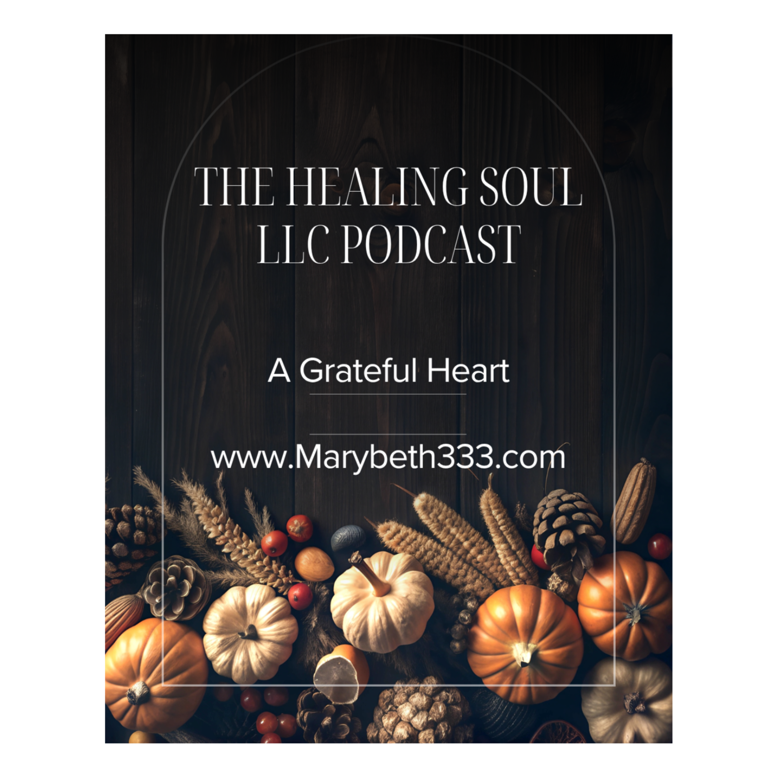 The Healing Soul LLC podcast with host Marybeth Rombach Nelson
