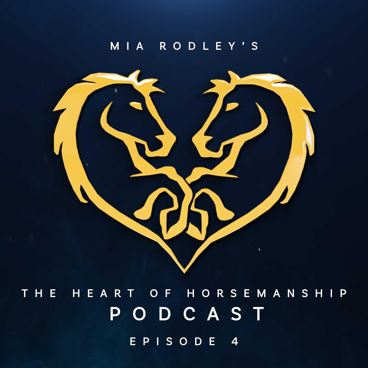 Mia Rodley\'s The Heart of Horsemanship Podcast