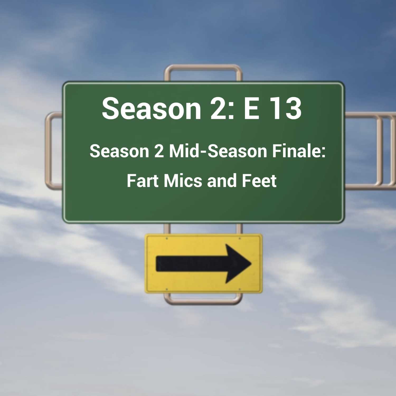 Season 2 Mid-Season Finale: Fart Mics and Feet