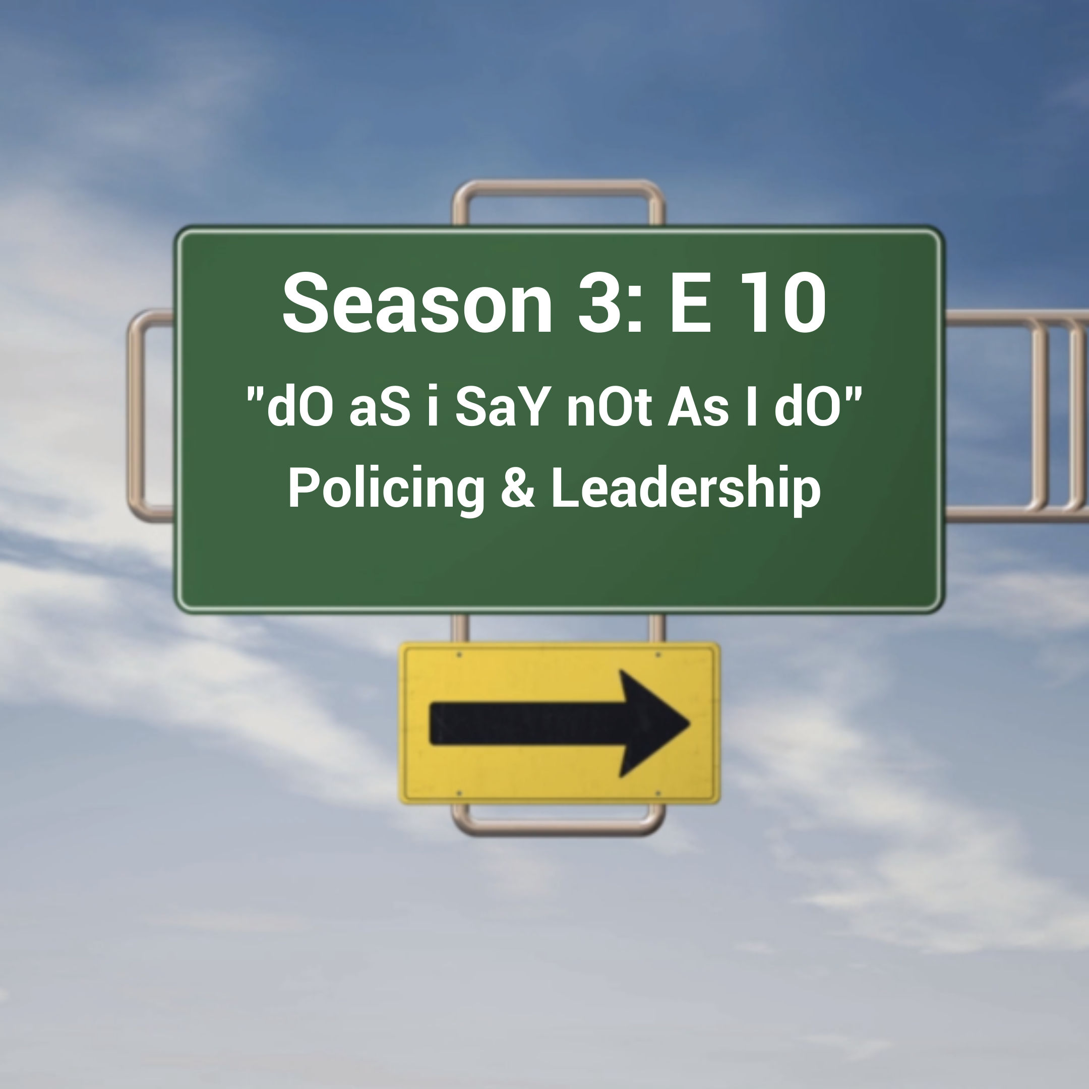 "dO aS i SaY nOt As I dO" Policing & Leadership episode artwork