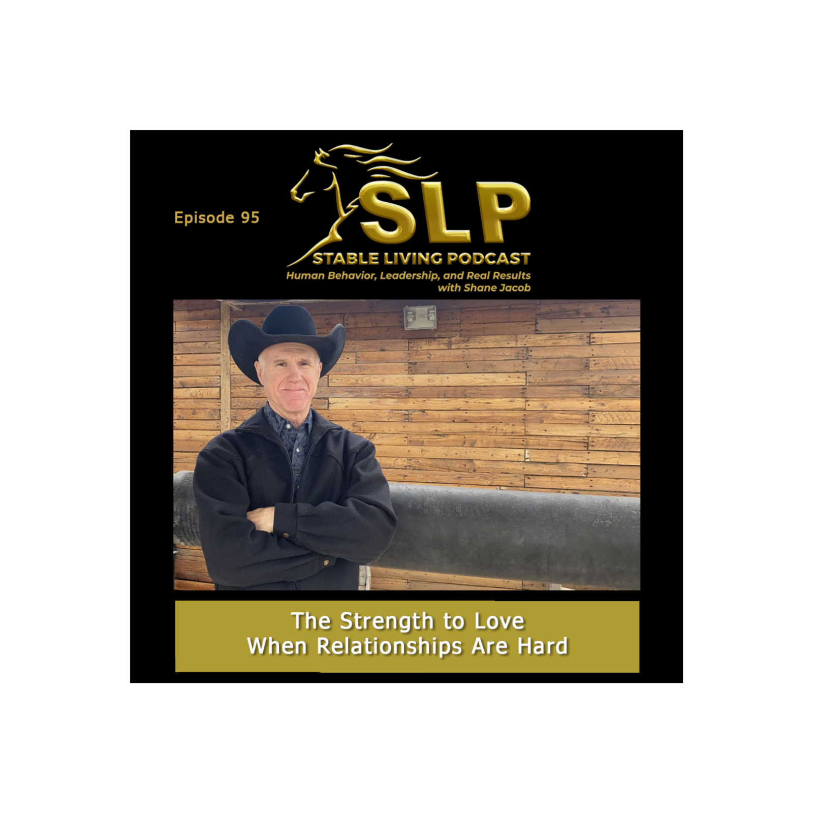 The Stable Living Podcast: Human Behavior, Leadership, and Real Results with Shane Jacob