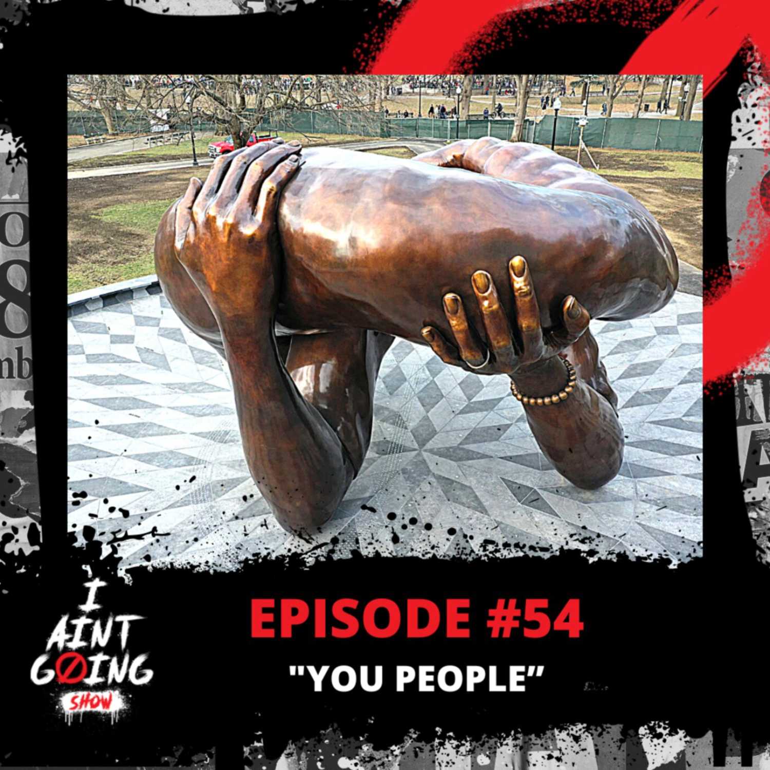 The I Ain\'t Going Show