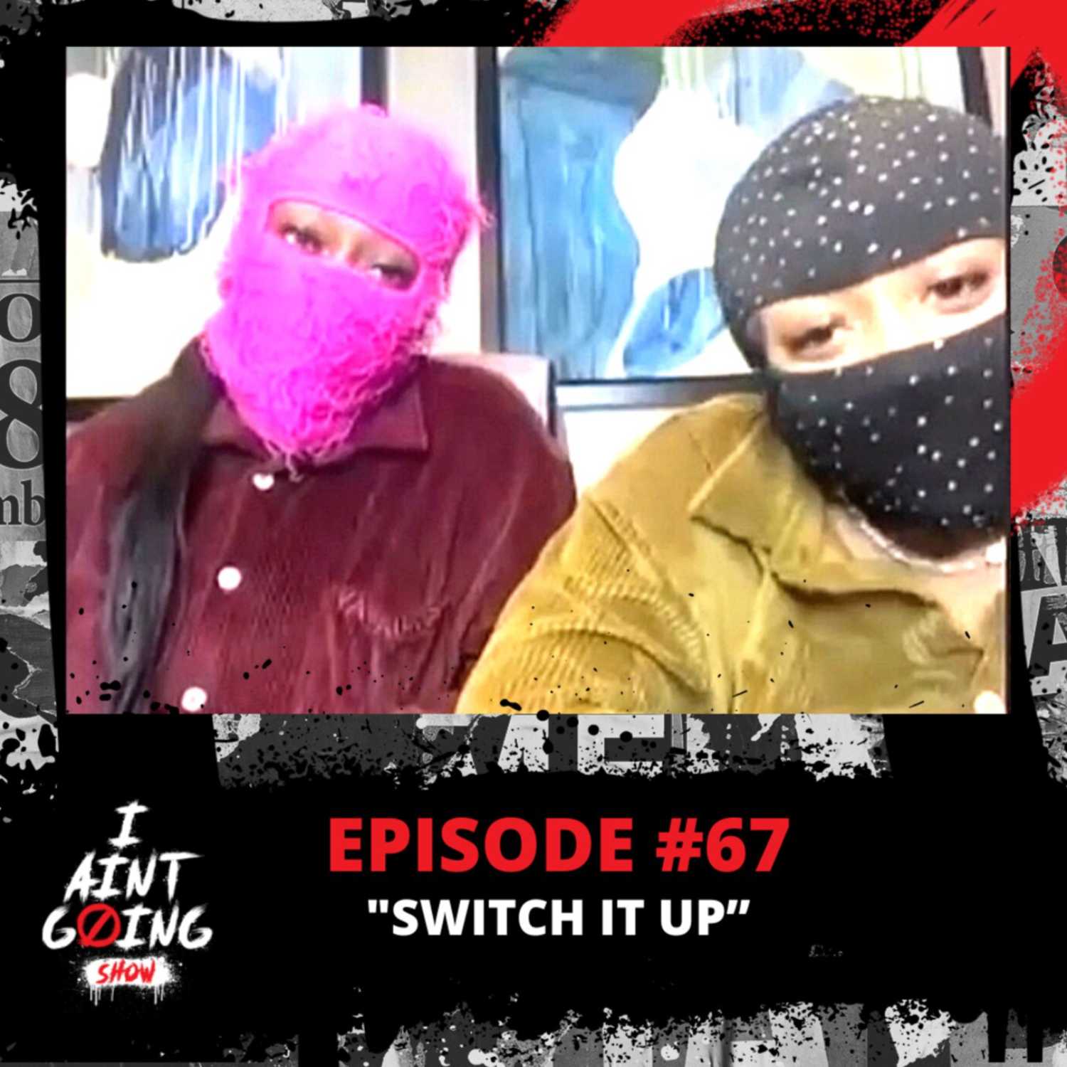 The I Ain\'t Going Show
