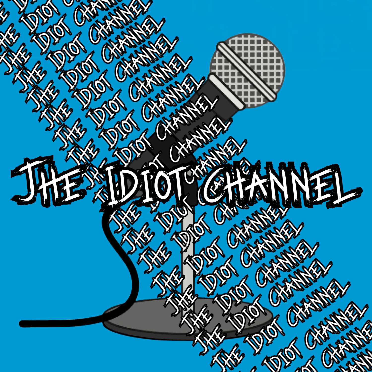 The Idiot Channel Podcast