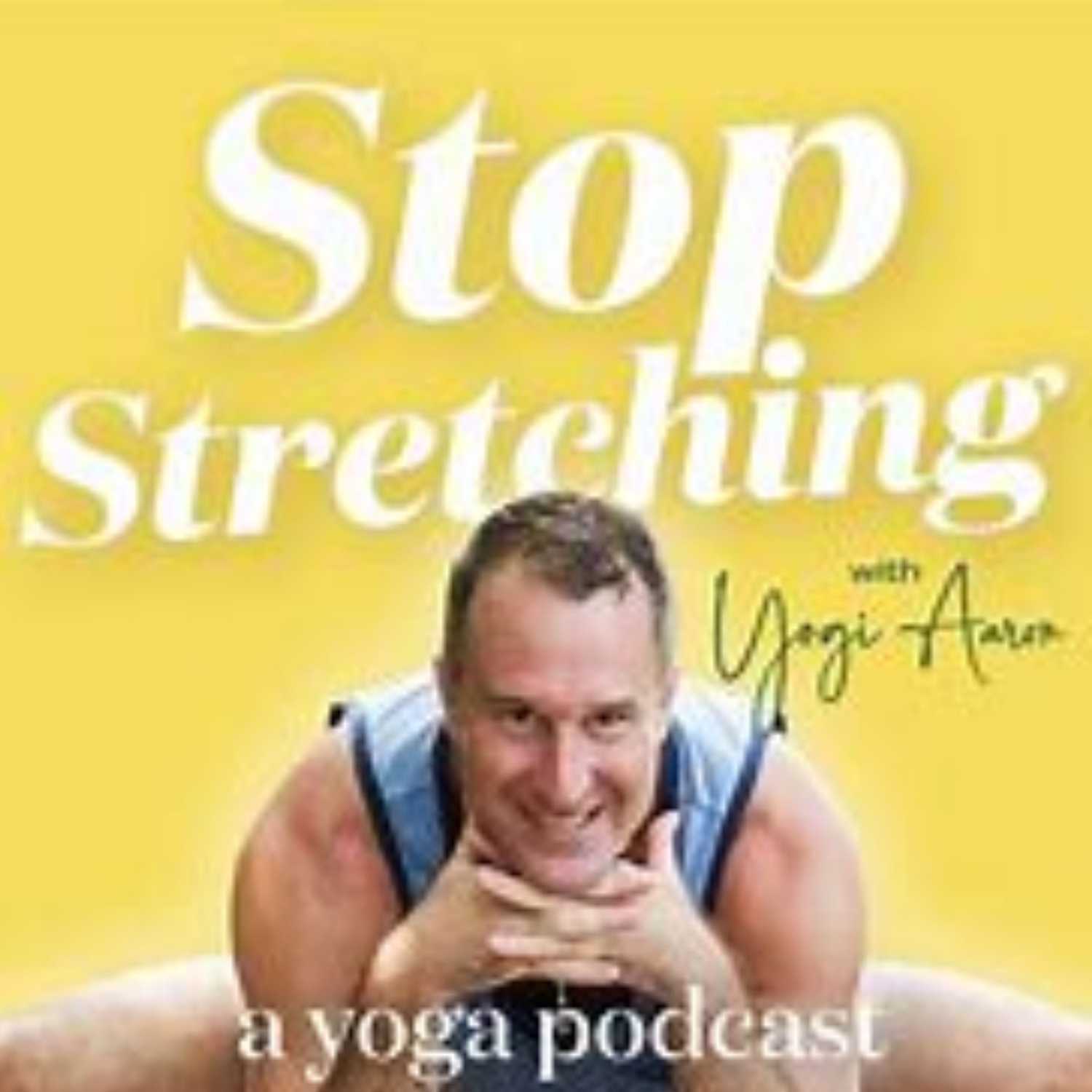 To Stretch or Not to Stretch That Is the Question! with A.Y.A.M.A Founder Yogi Aaron