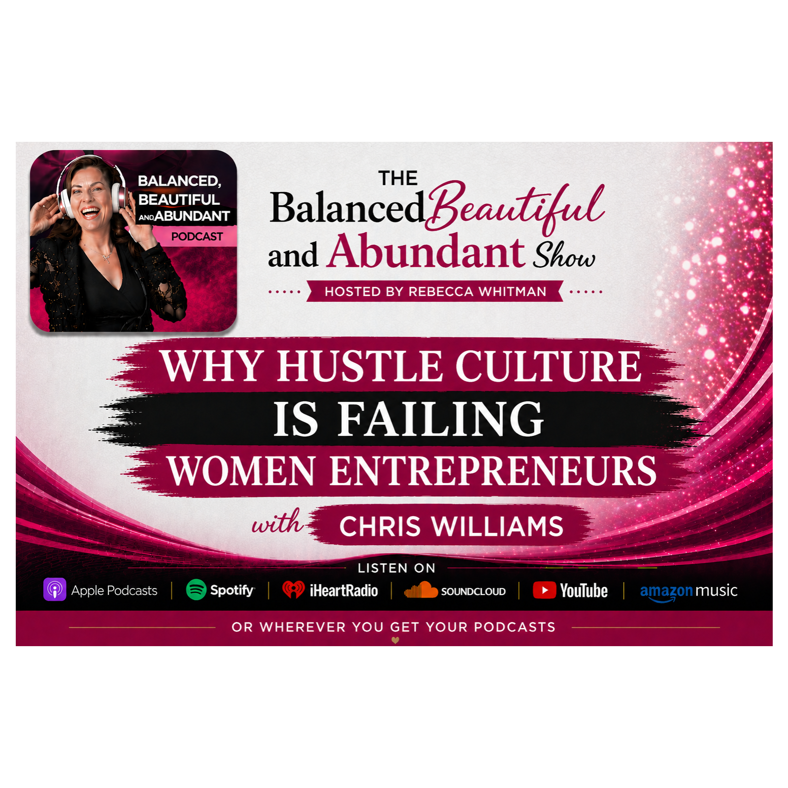 Why Hustle Culture Is Failing Women Entrepreneurs with Chris Williams