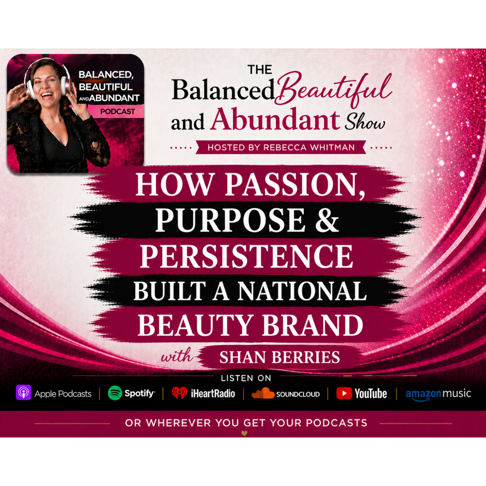 How Passion, Purpose & Persistence Built a National Beauty Brand with Shan Berries