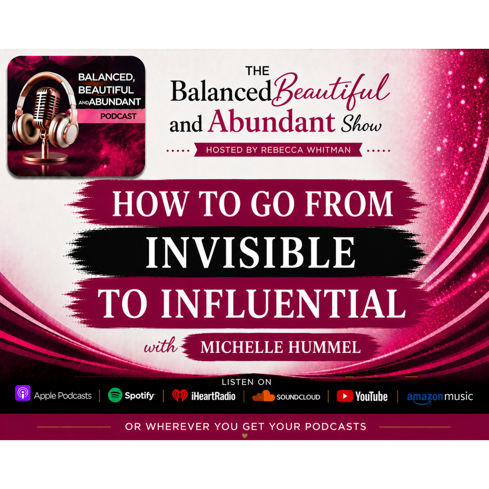 How to go from Invisible to Influential with Michelle Hummel.  episode artwork