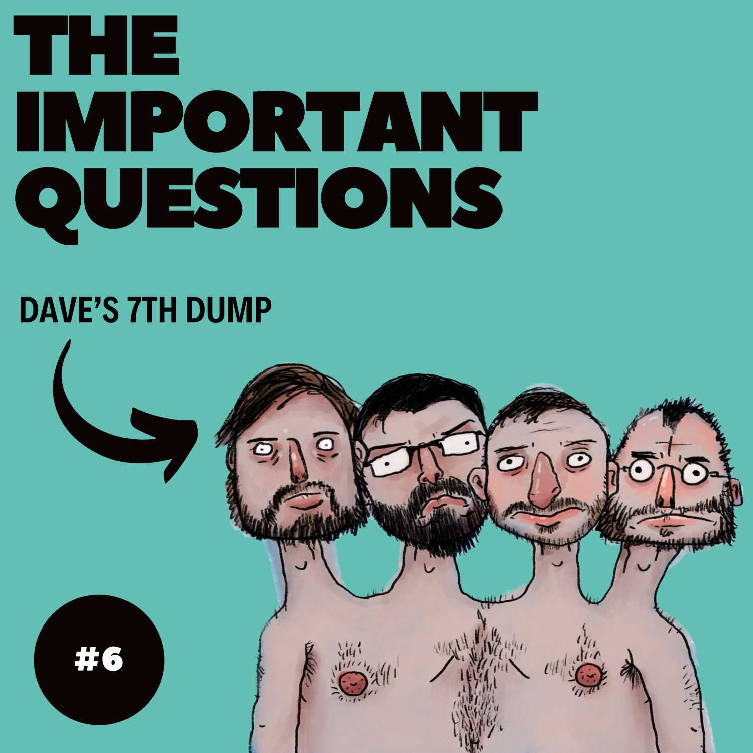 Episode 6 - Dave's 7th Dump - podcast episode cover