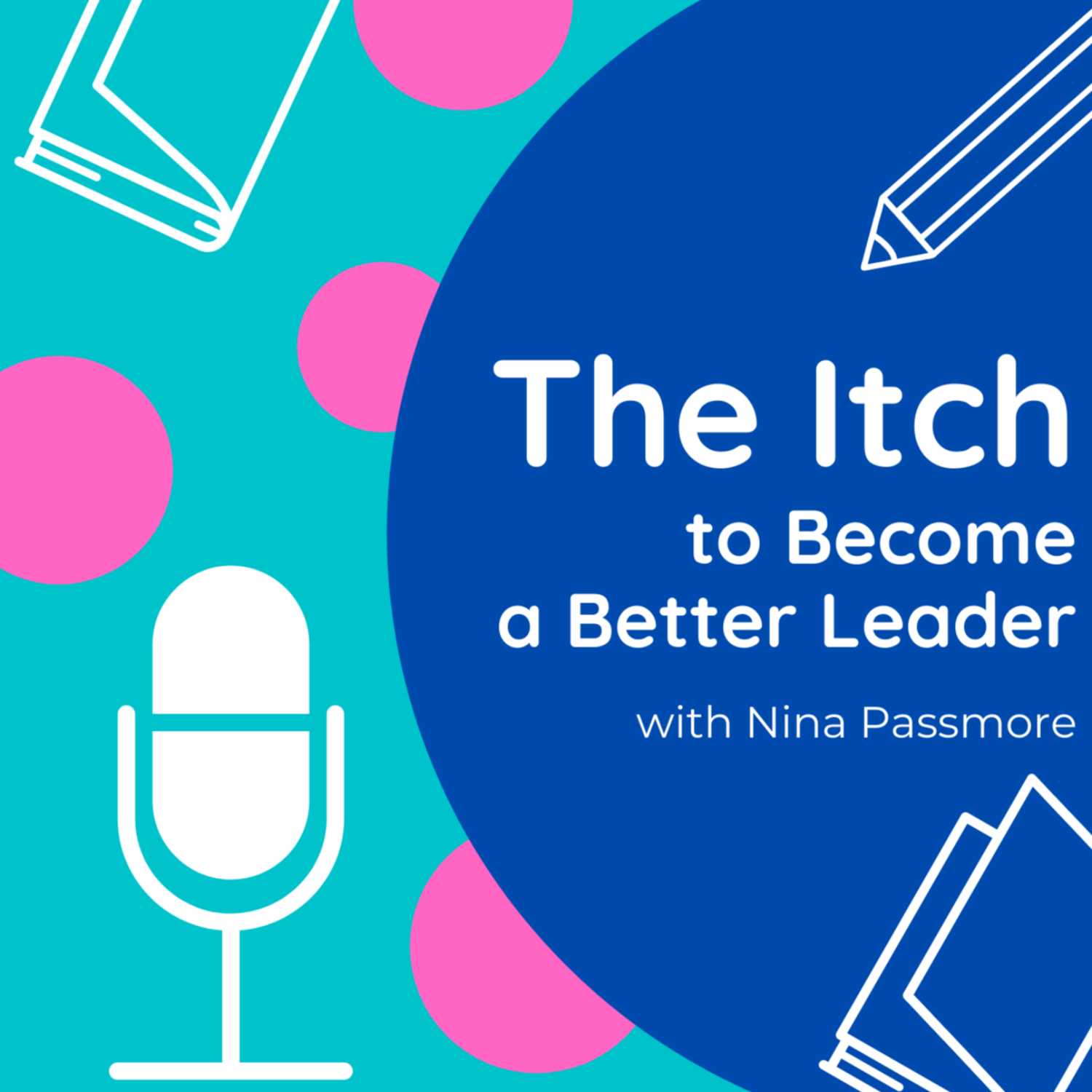 The Itch to Become a Better Leader Podcast
