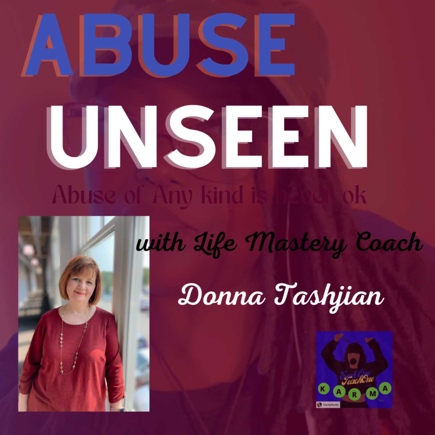 This Week On The Karma of It All We Interview Donna Tashjian Who Speaks About Her Abuse That Resulted in A Pregnancy Aired 5/26/22 episode artwork