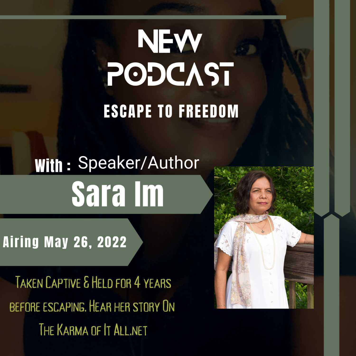 This Week On The Karma of It All Podcast: Escape to Freedom Interview with Speaker Sara Im Airing 5/25/22 episode artwork