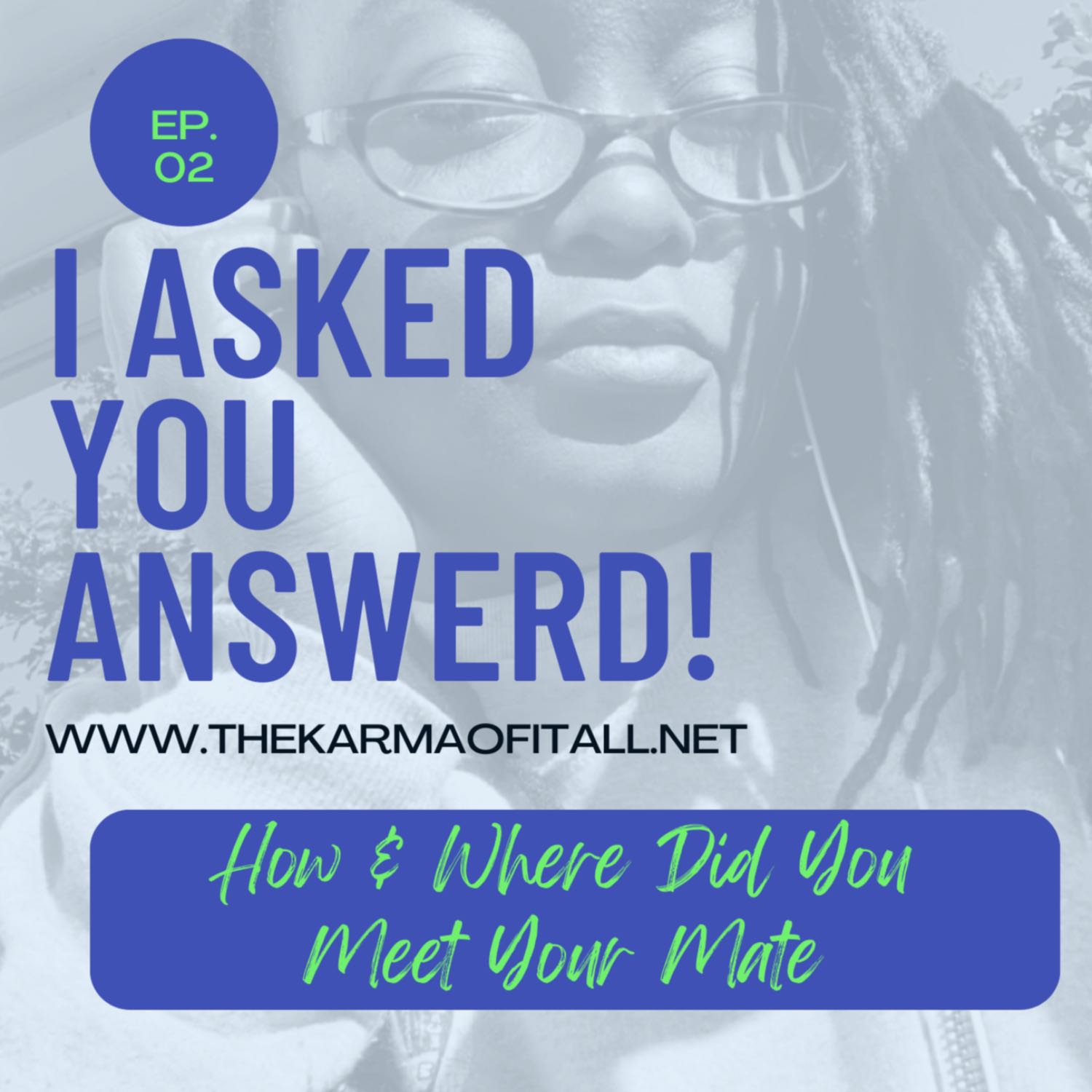 I Asked You Answered: How & Where Did You Meet Your Mate  episode artwork