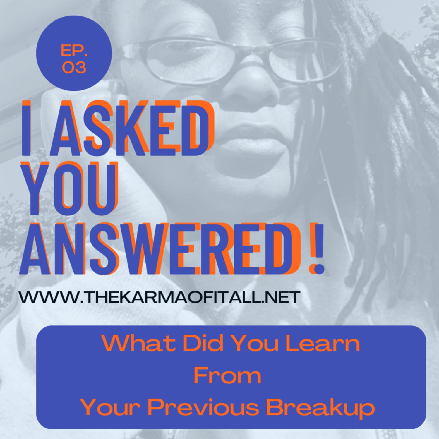 I Asked You Answered: What Did You Learn From Your Previous Breakup  episode artwork