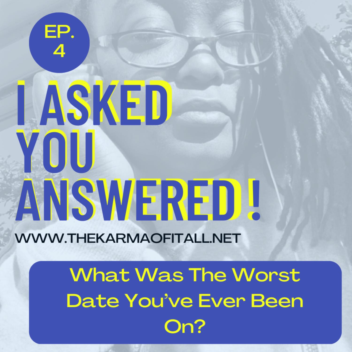 I Asked You Answered: What’s the Worst Date You’ve Ever Been On  episode artwork