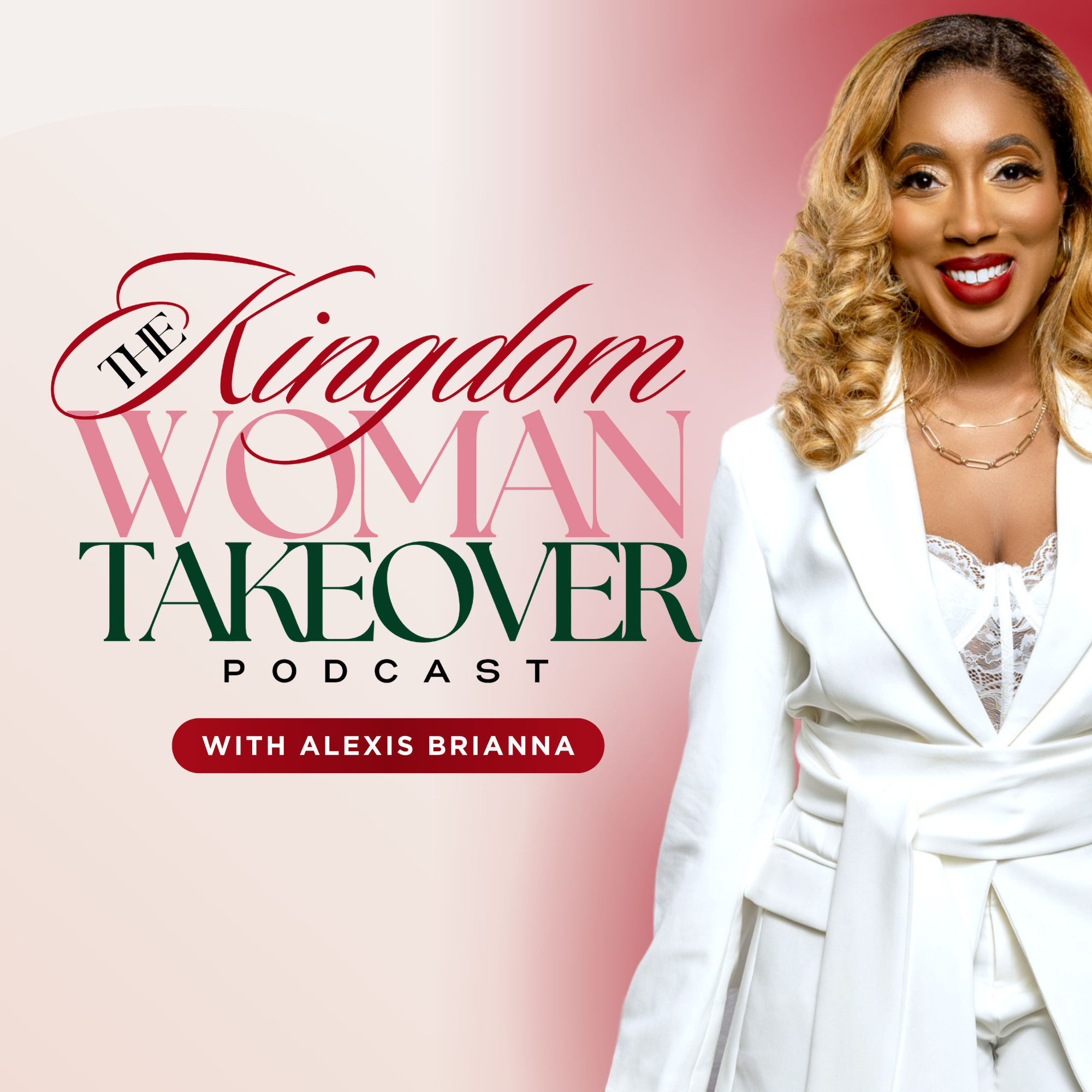 The Kingdom Woman Takeover Podcast
