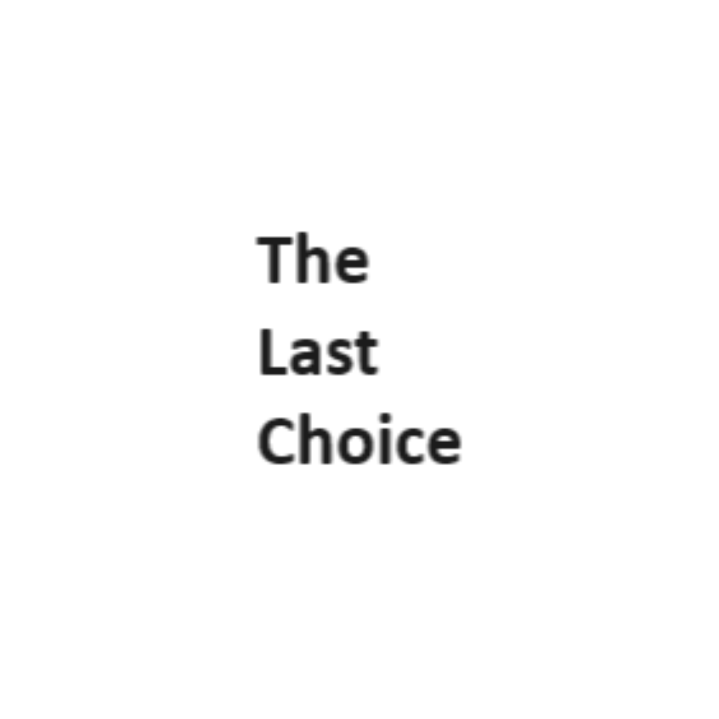 The Last Choice podcast artwork