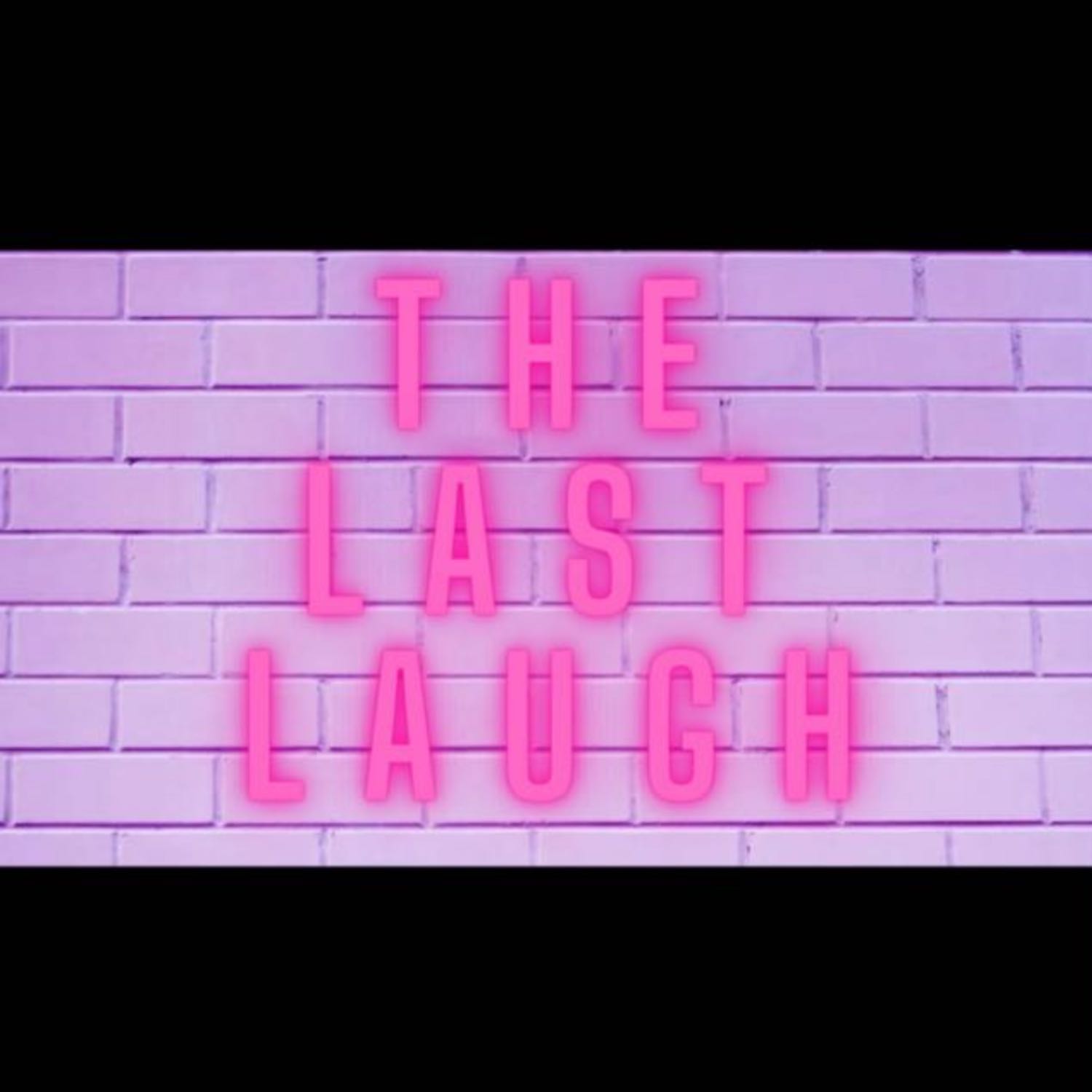 The Last Laugh Podcast 