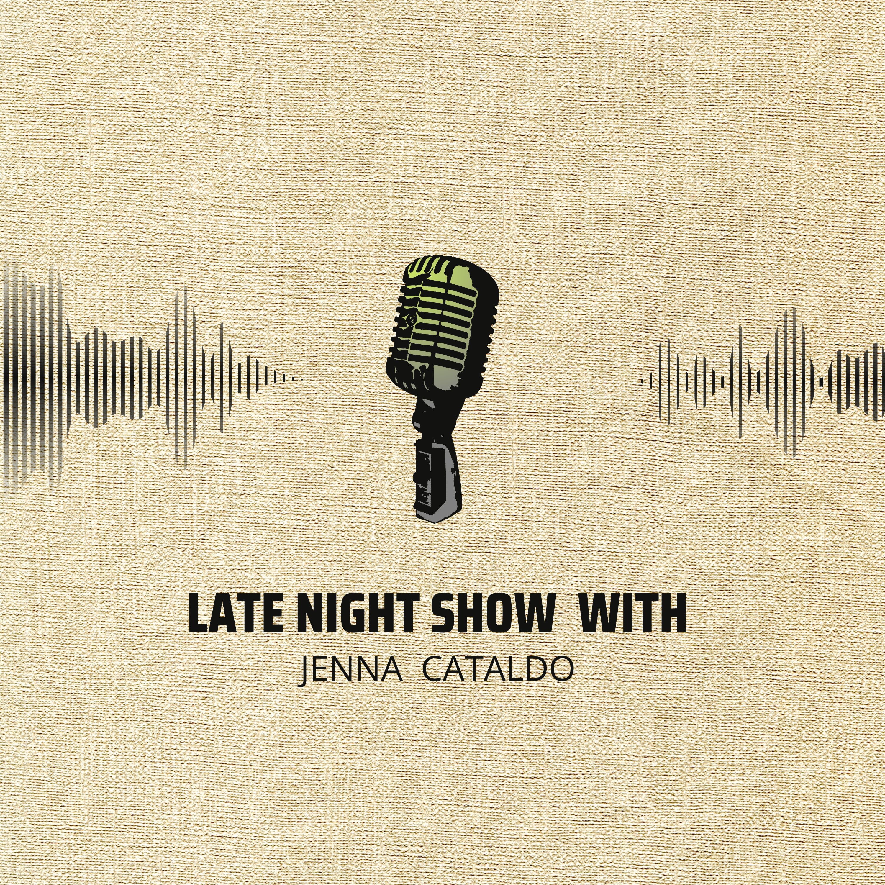 TheLate Night Show with Jenna Cataldo 