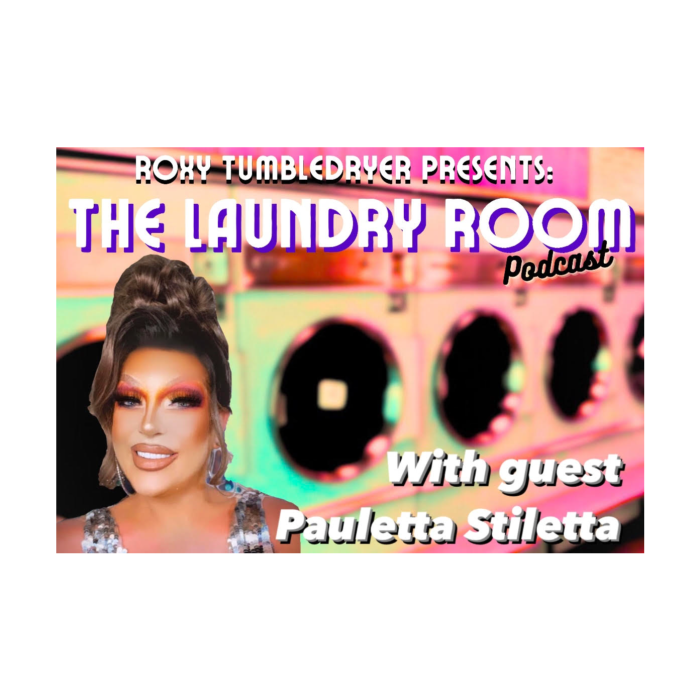Roxy Tumbledryer Presents: The Laundry Room Podcast