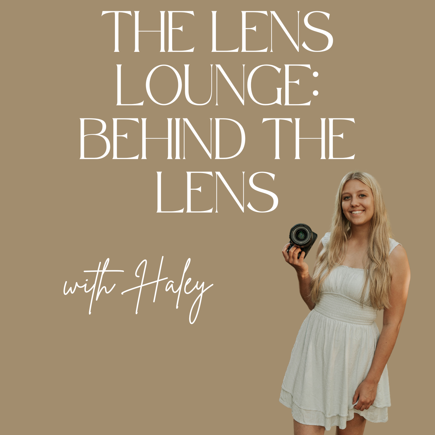 The Lens Lounge: Behind The Lens With Haley
