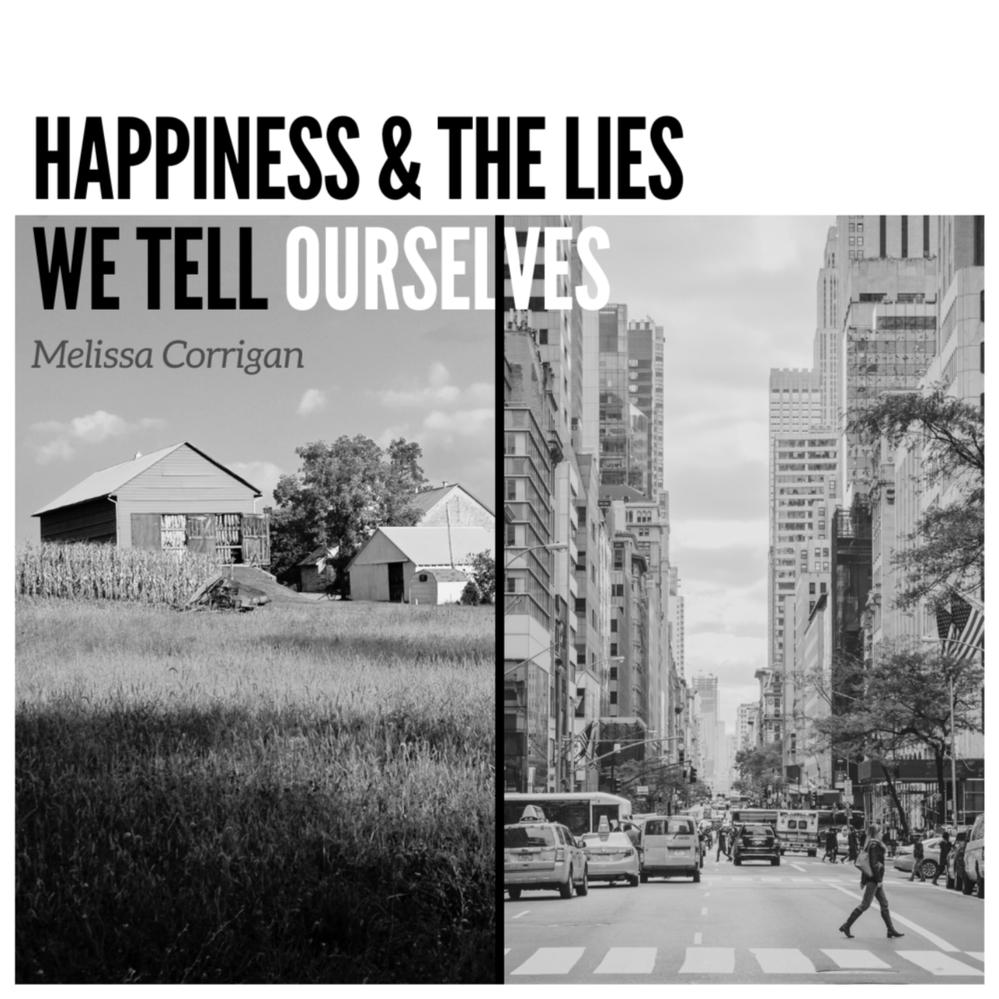 Episode 8: Happiness and The Lies We Tell Ourselves