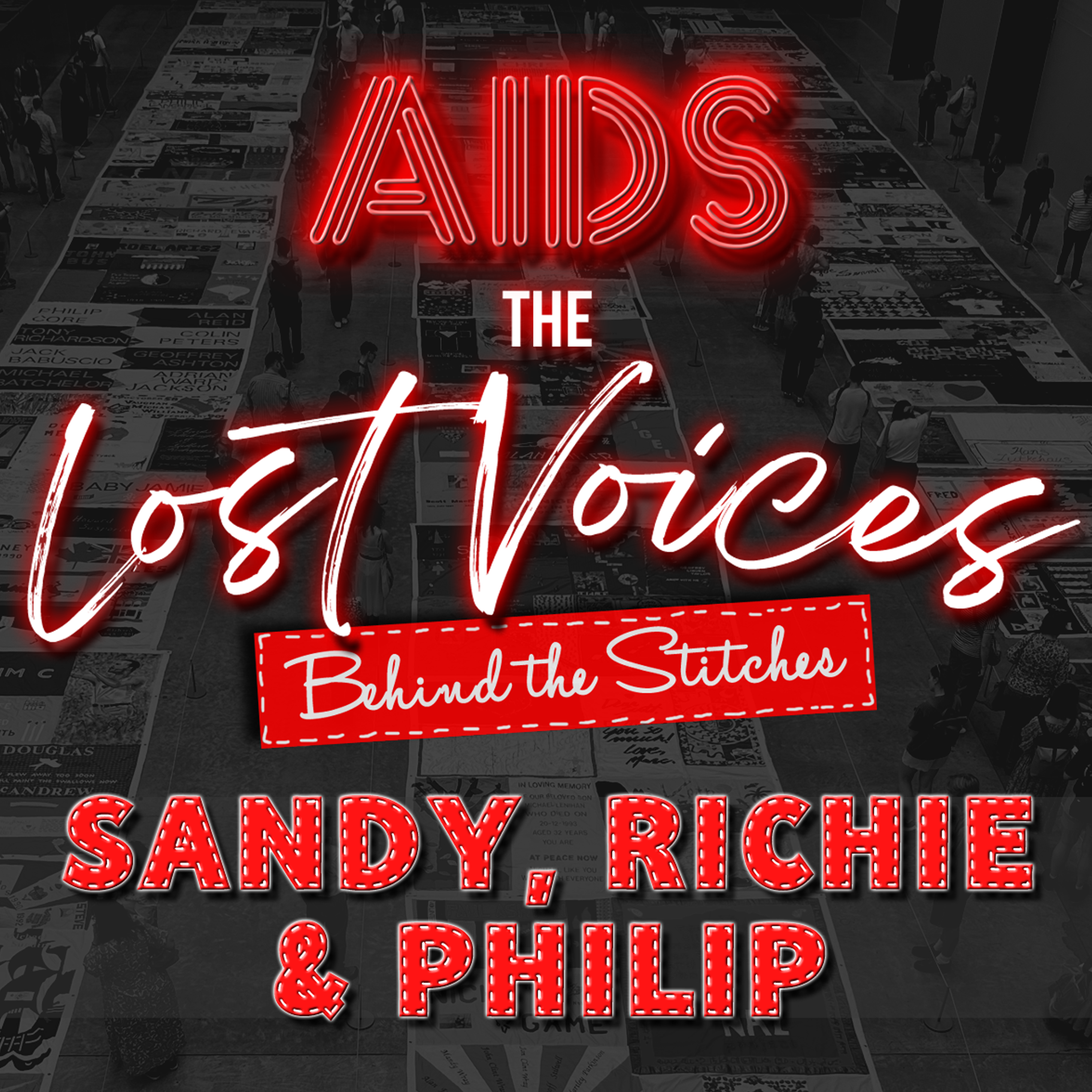 AIDS: The Lost Voices - Behind the Stitches, Sandy, Richie & Philip