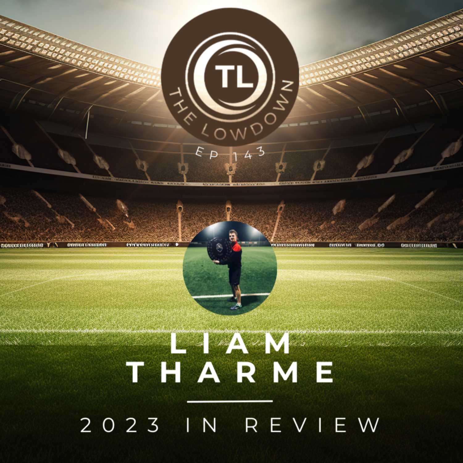 #143 - 2023 In Review w/ Liam Tharme