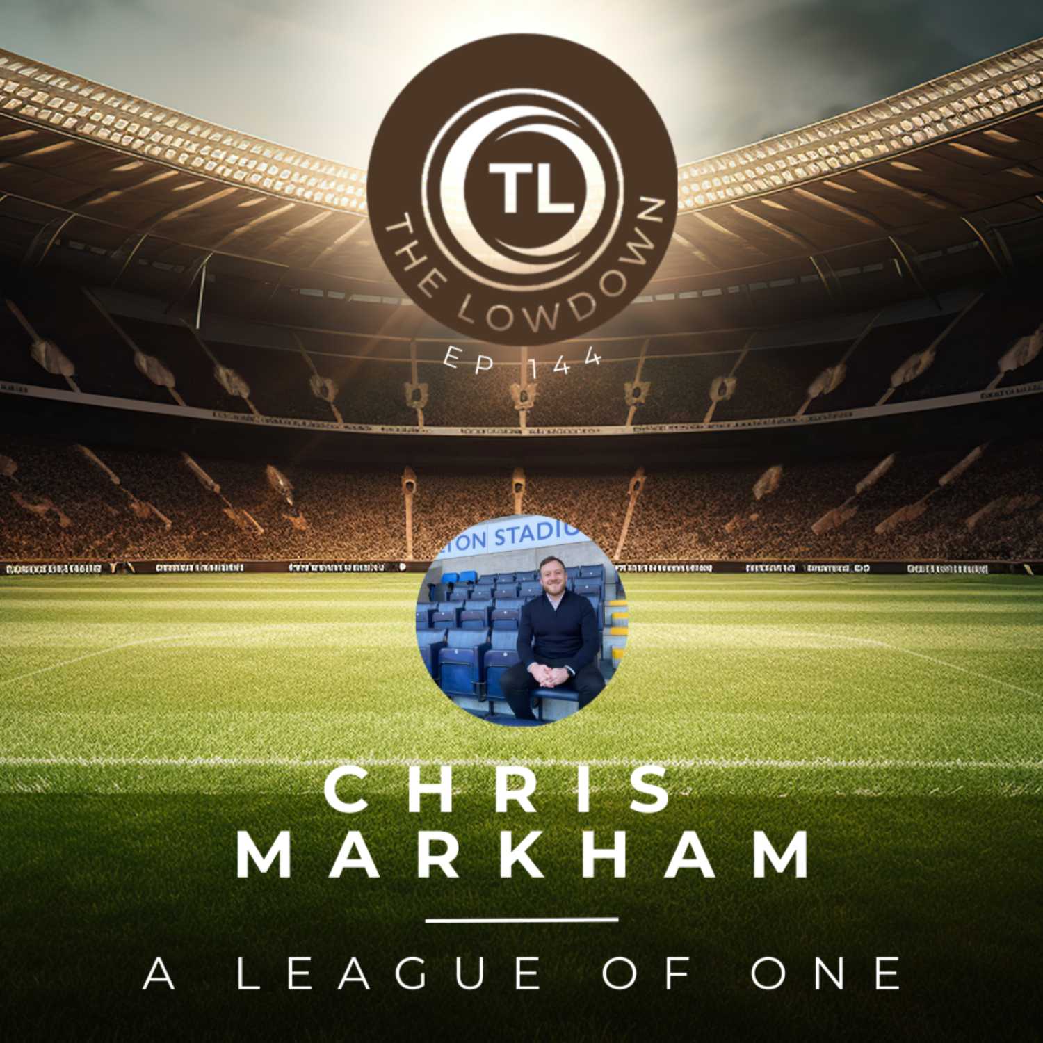 #144 - "A League of One" w/ Bolton Wanderers Sporting Director; Chris Markham