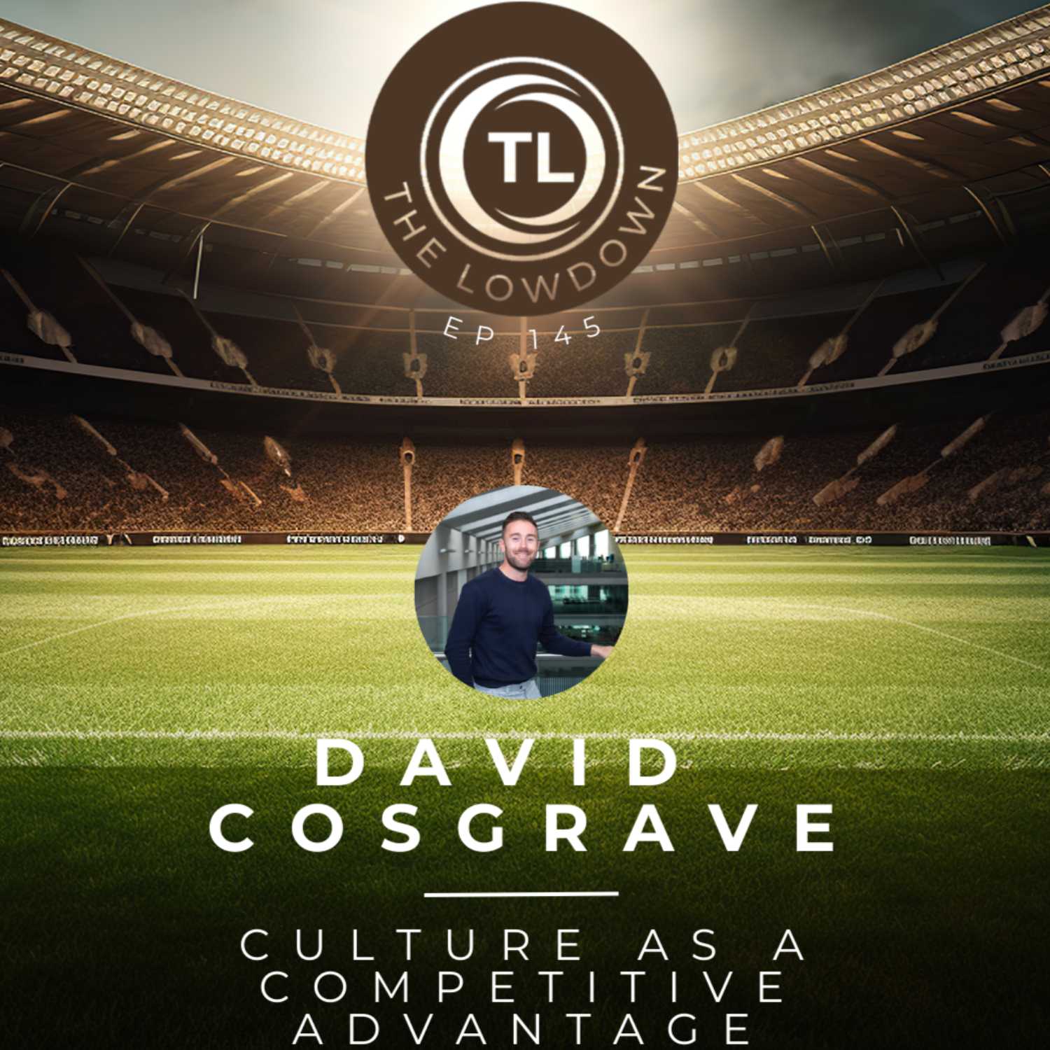 #145 - Culture as a Competitive Advantage w/ Orlando City SC'S; David Cosgrave