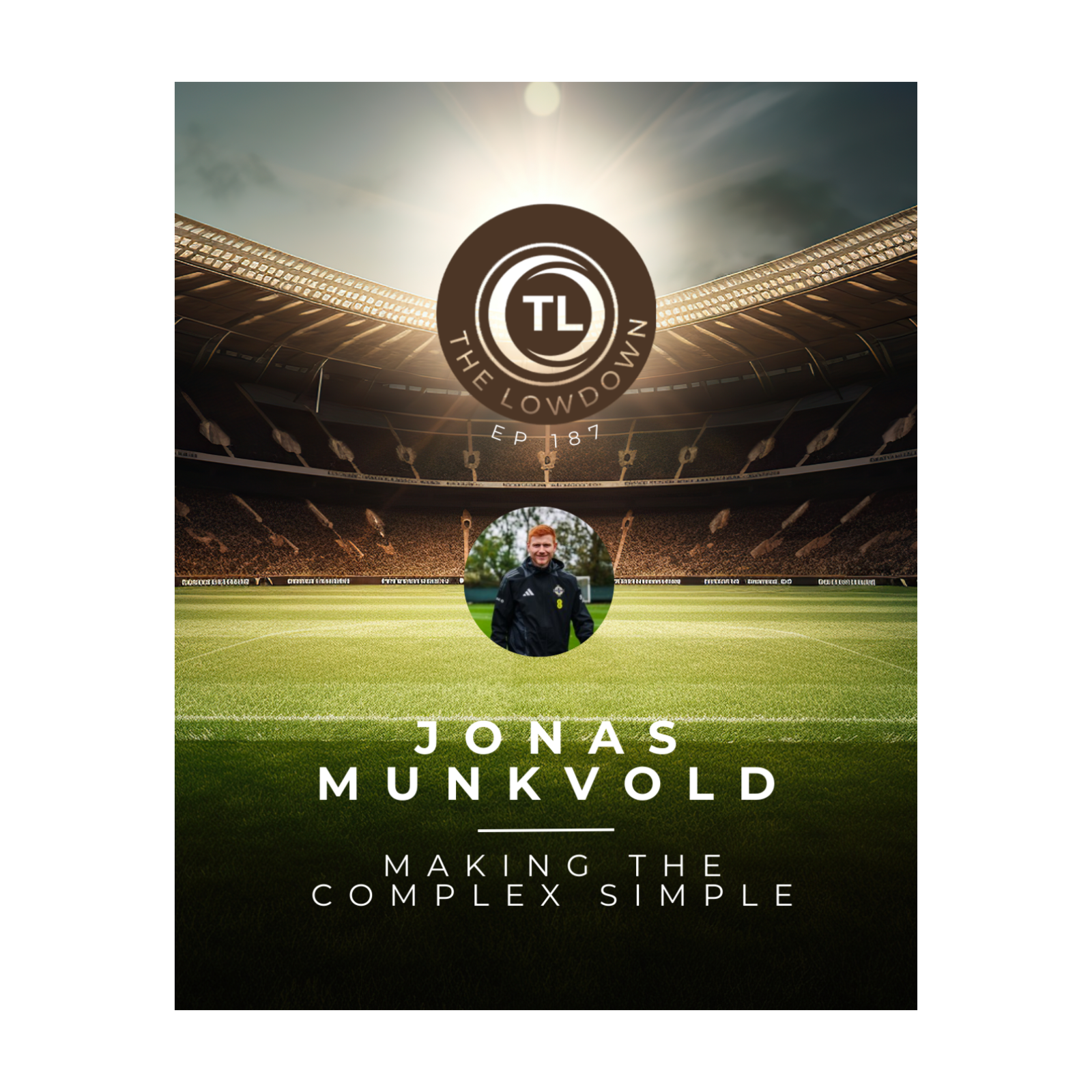 #187 - Making the Complex Simple w/ AFC Bournemouth's; Jonas Munkvold episode artwork