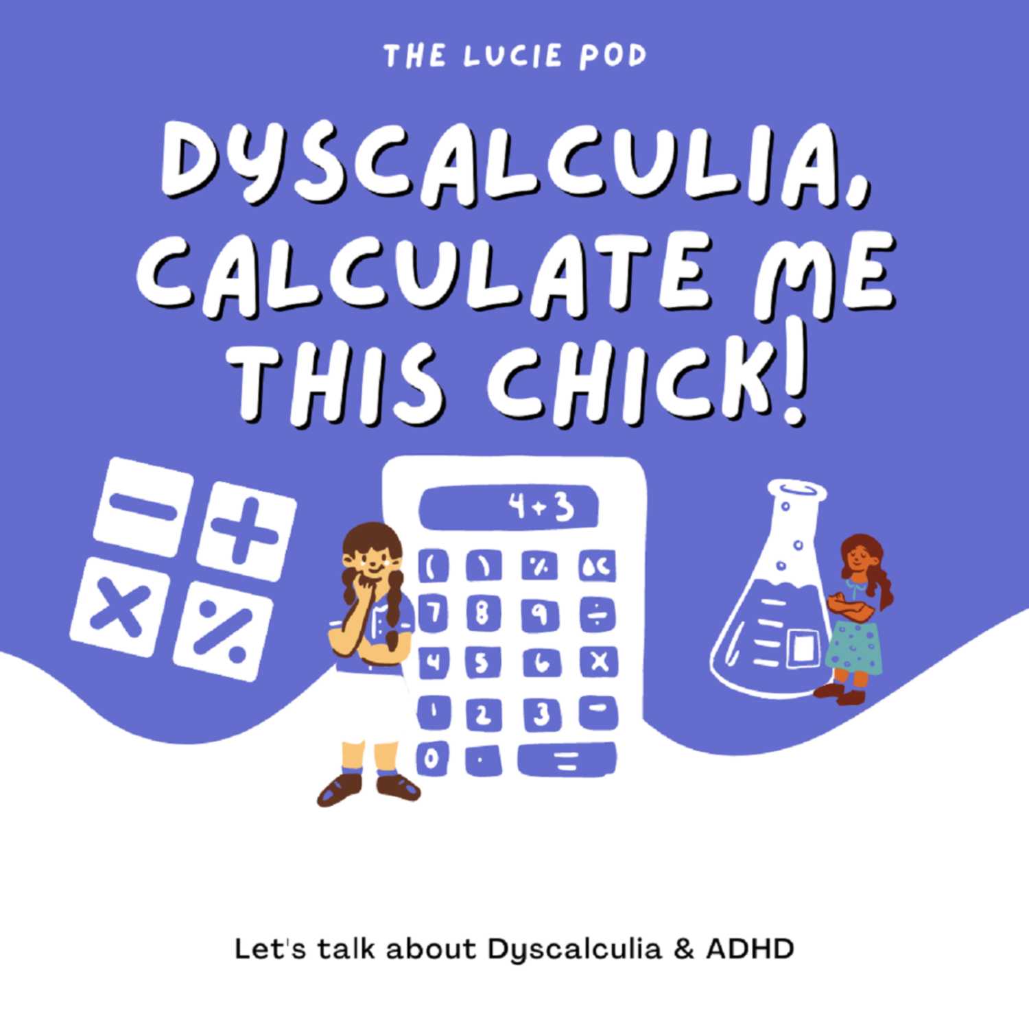 Dyscalculia, Calculate me this Chick!
