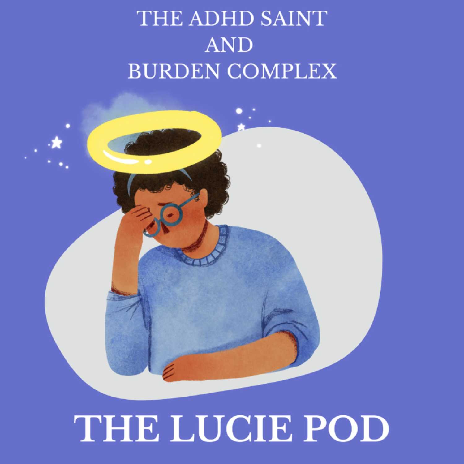 The ADHD Saint and Burden Complex