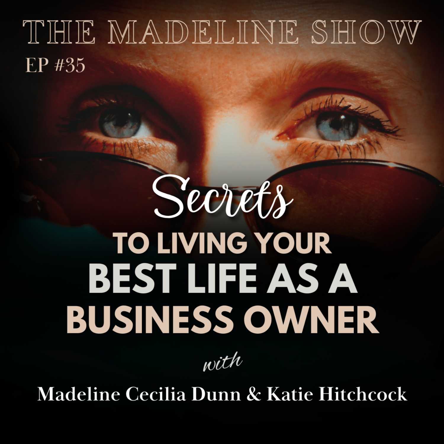 #35: Women in Business: A Retreat for Female Entrepreneurs Looking to Achieve Balance and Success w/ Katie Hitchcock