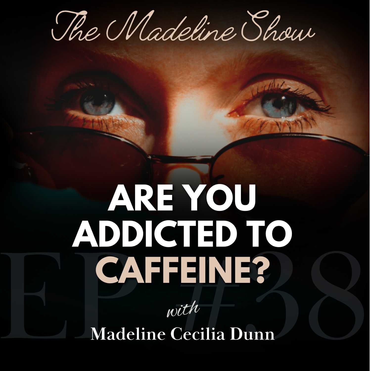 #38: 6 Ways Caffeine Ruined My Health (How It May Affect Yours Too)